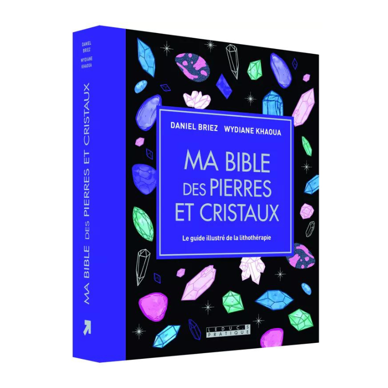 Ma bible des pierres et cristaux